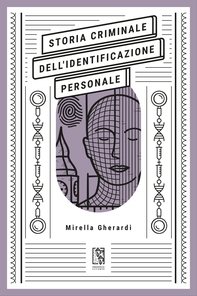 Storia criminale dell'identificazione personale - Librerie.coop