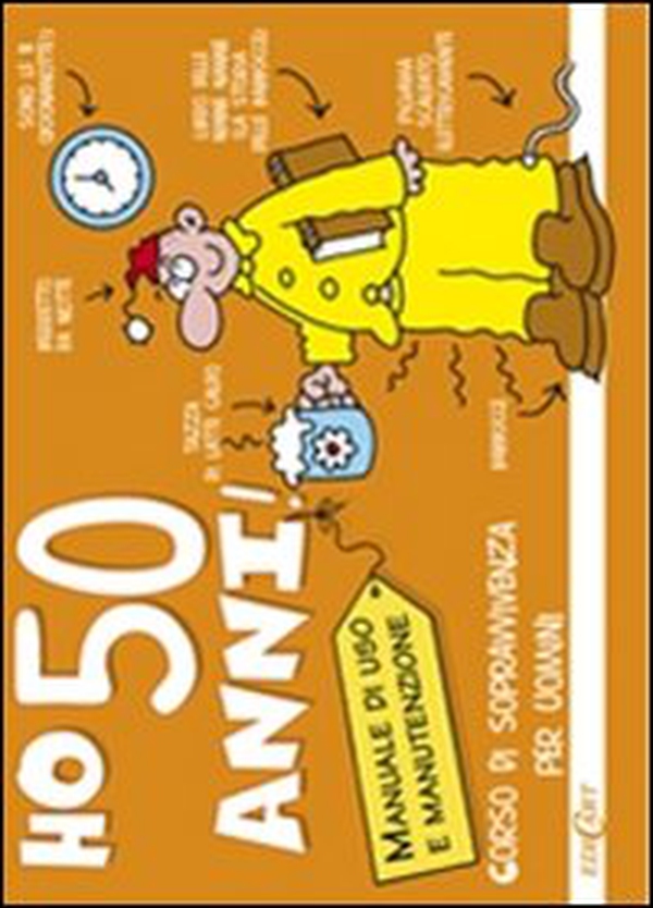 Ho 50 anni! Corso di sopravvivenza per uomini - Librerie.coop