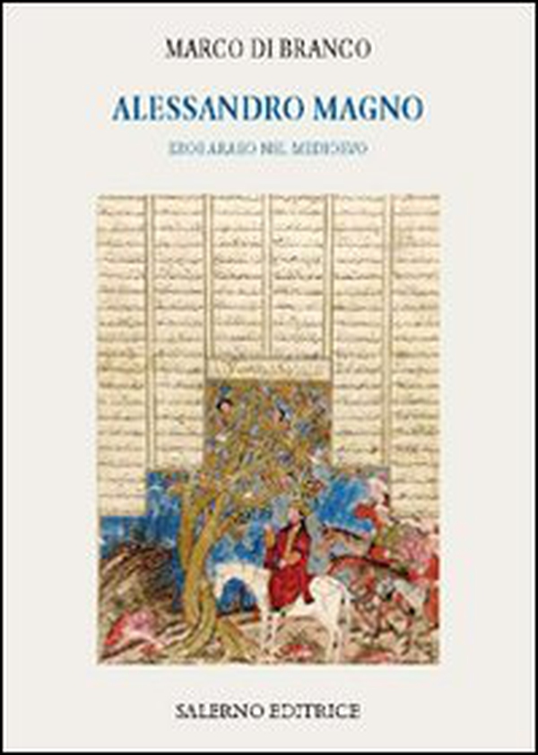 Alessandro Magno. Eroe arabo nel Medioevo - Librerie.coop Alessandro Magno. Eroe arabo nel Medioevo - Librerie.coop