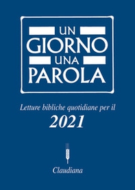 Un giorno una parola. Letture bibliche quotidiane per il 2021 - Librerie.coop