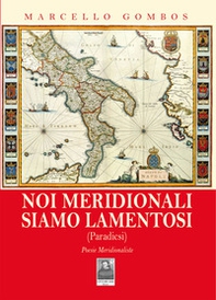 Noi meridionali siamo lamentosi. (Paradicsi). Poesie meridionaliste - Librerie.coop Noi meridionali siamo lamentosi. (Paradicsi). Poesie meridionaliste - Librerie.coop