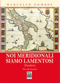 Noi meridionali siamo lamentosi. (Paradicsi). Poesie meridionaliste - Librerie.coop