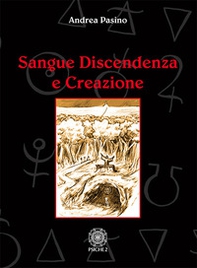 Sangue discendenza e creazione. Dai serventi aerei degli spiriti e delle forze magiche - Librerie.coop