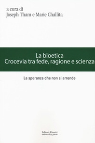 La bioetica. Crocevia tra fede, ragione e scienza - Librerie.coop