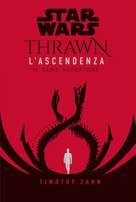 Il bene superiore. Thrawn. L'ascendenza. Star Wars - Librerie.coop Il bene superiore. Thrawn. L'ascendenza. Star Wars - Librerie.coop