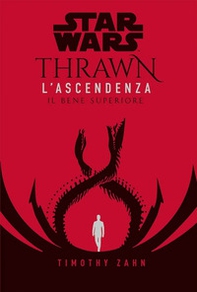 Il bene superiore. Thrawn. L'ascendenza. Star Wars - Librerie.coop