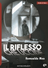 Il riflesso che uccide - Librerie.coop