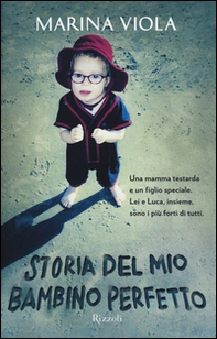 Storia del mio bambino perfetto - Librerie.coop