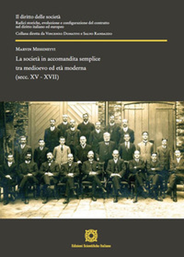 La società in accomandita semplice tra Medioevo ed età moderna (secc. XV - XVII) - Librerie.coop La società in accomandita semplice tra Medioevo ed età moderna (secc. XV - XVII) - Librerie.coop