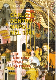 Carlo III dentro Napoli nel 1381. Il terzo re di Sicilia del Monte Sant'Angelo - Librerie.coop