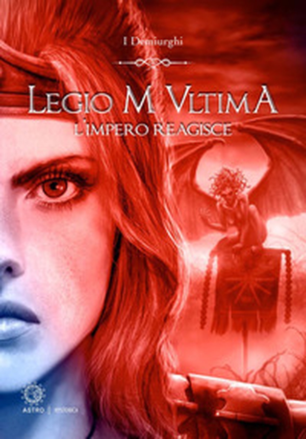 L'impero reagisce. Legio M Ultima - Librerie.coop L'impero reagisce. Legio M Ultima - Librerie.coop