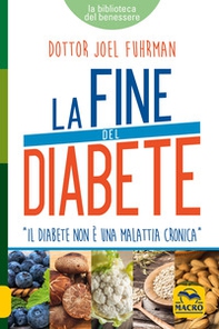 La fine del diabete. Il diabete non è una malattia cronica - Librerie.coop