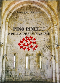 Pino Pinelli o della disseminazione - Librerie.coop