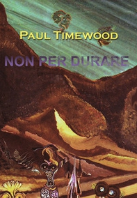 Non per durare. Limited life on the dark planet - Librerie.coop Non per durare. Limited life on the dark planet - Librerie.coop