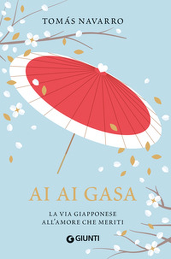 Ai ai gasa. La via giapponese all'amore che meriti - Librerie.coop Ai ai gasa. La via giapponese all'amore che meriti - Librerie.coop