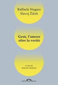 Gesù, l'amore oltre la verità - Librerie.coop