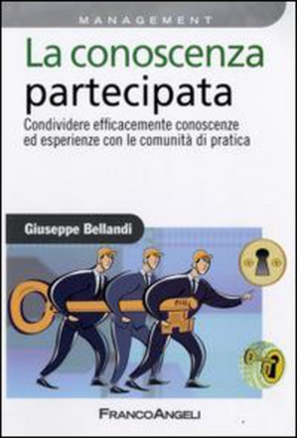 La conoscenza partecipata. Condividere efficacemente conoscenze ed esperienze con le Comunità di Pratica - Librerie.coop