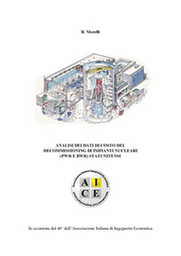 Analisi dei dati di costo del decommissioning di impianti nucleari (PWR e BWR) Statunitensi - Librerie.coop Analisi dei dati di costo del decommissioning di impianti nucleari (PWR e BWR) Statunitensi - Librerie.coop