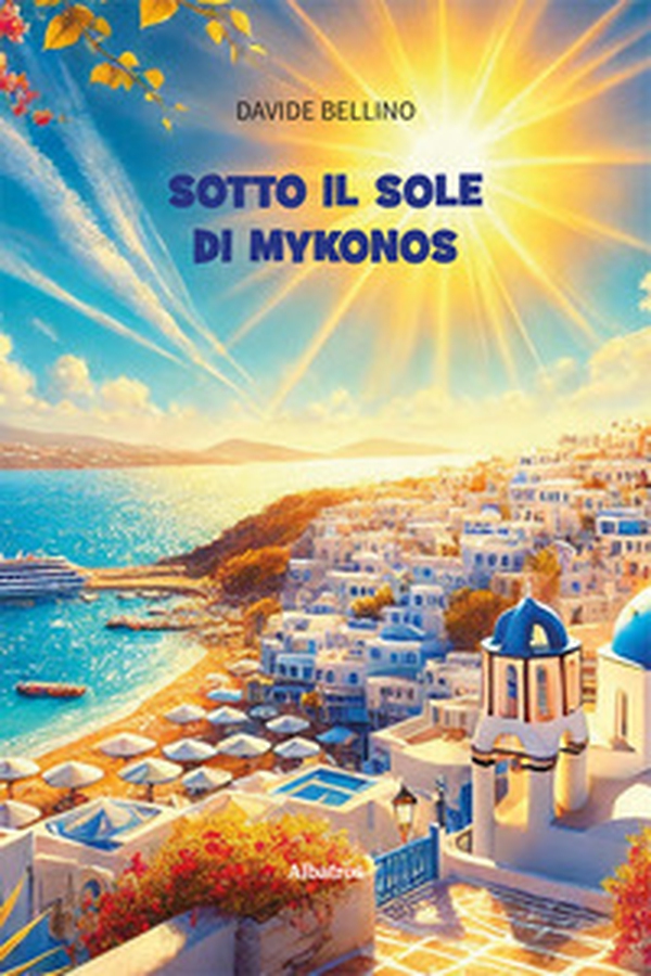 Sotto il sole di Mykonos - Librerie.coop Sotto il sole di Mykonos - Librerie.coop