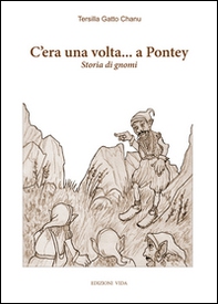 C'era una volta... a Pontey. Storia di gnomi - Librerie.coop