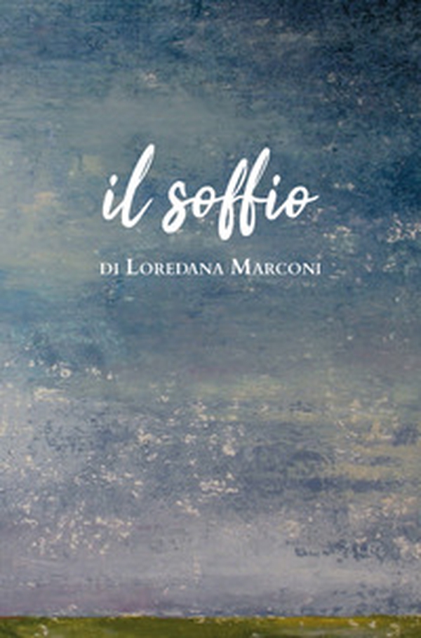 Il soffio - Librerie.coop Il soffio - Librerie.coop
