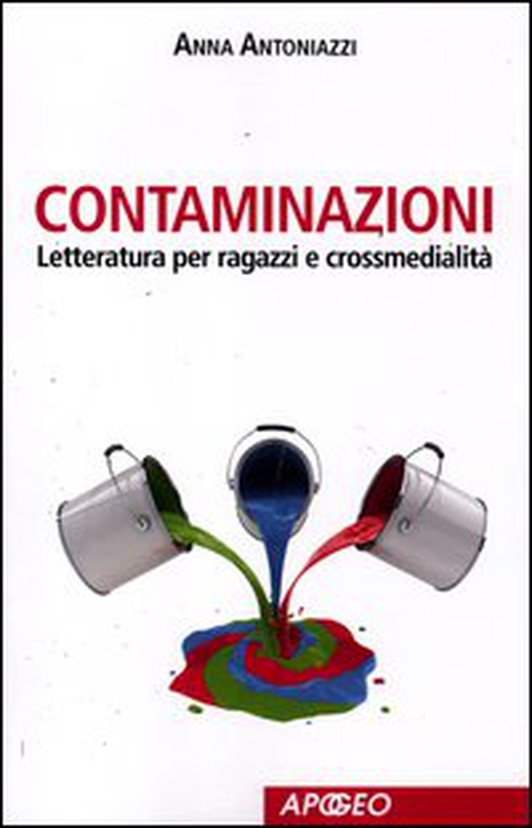 Contaminazioni. Letteratura per ragazzi e crossmedialità - Librerie.coop Contaminazioni. Letteratura per ragazzi e crossmedialità - Librerie.coop