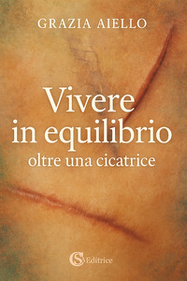 Vivere in equilibrio oltre una cicatrice - Librerie.coop