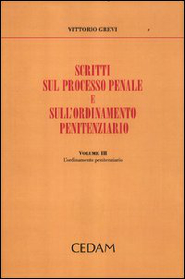 Scritti sul processo penale e sull'ordinamento penitenziario - Vol. 3 - Librerie.coop Scritti sul processo penale e sull'ordinamento penitenziario - Vol. 3 - Librerie.coop