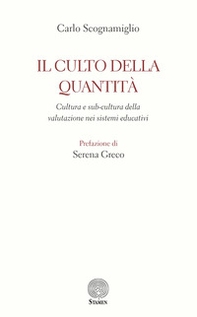 Il culto della quantità. Cultura e sub-cultura della valutazione nei sistemi educativi - Librerie.coop