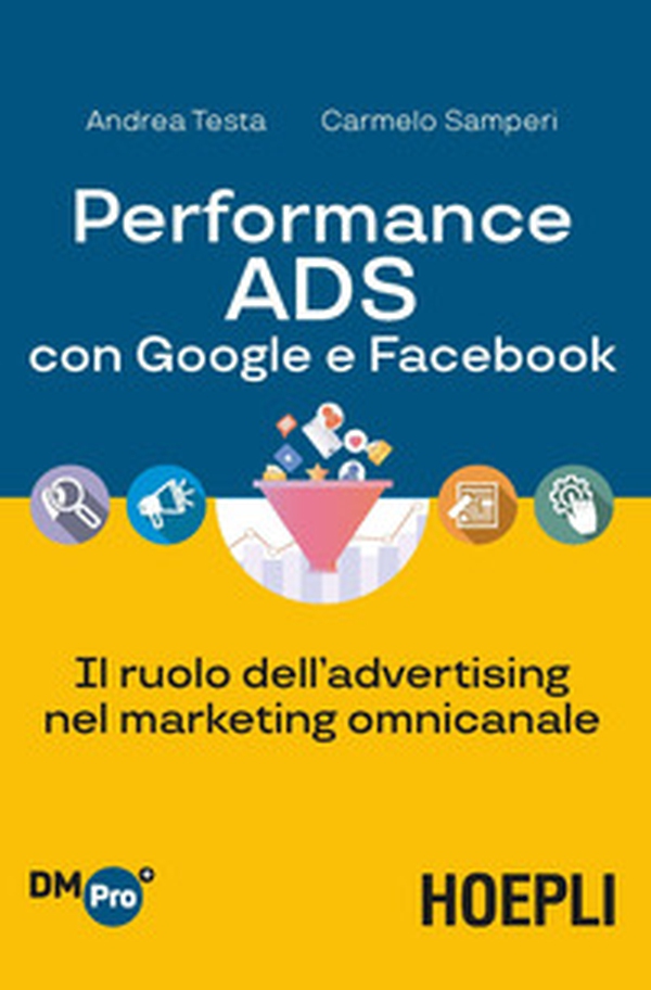 Performance ADS con Google e Facebook. Il ruolo dell'advertising nel marketing omnicanale - Librerie.coop Performance ADS con Google e Facebook. Il ruolo dell'advertising nel marketing omnicanale - Librerie.coop