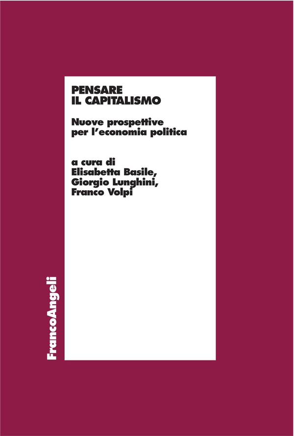 Pensare il capitalismo. Nuove prospettive per l'economia politica - Librerie.coop Pensare il capitalismo. Nuove prospettive per l'economia politica - Librerie.coop