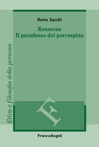 Rousseau. Il paradosso del porcospino - Librerie.coop