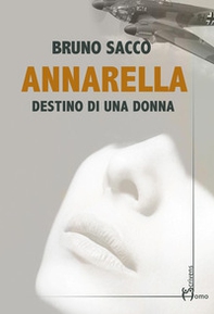Annarella. Destino di una donna - Librerie.coop