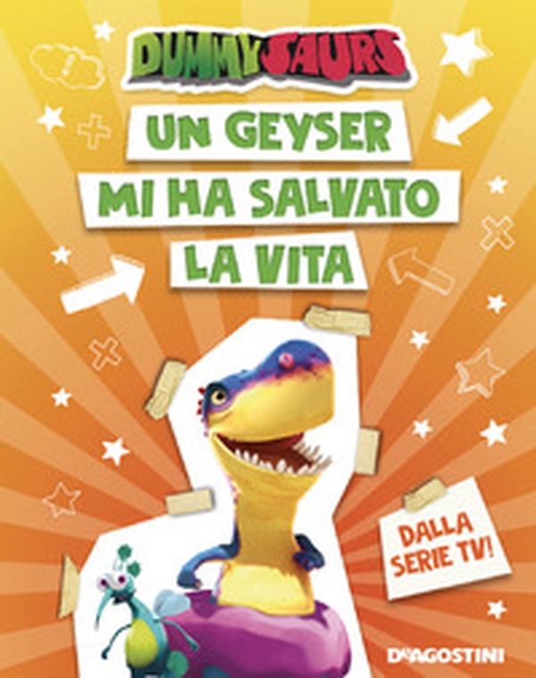 Un geyser mi ha salvato la vita. Dummysaurs - Librerie.coop Un geyser mi ha salvato la vita. Dummysaurs - Librerie.coop