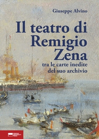 Il teatro di Remigio Zena tra le carte inedite del suo archivio - Librerie.coop