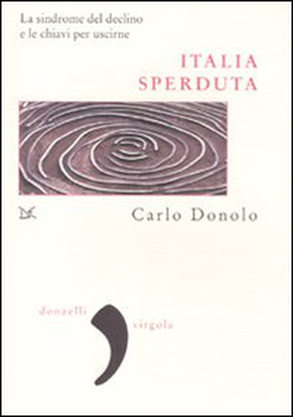 Italia sperduta. La sindrome del declino e le chiavi per uscirne - Librerie.coop