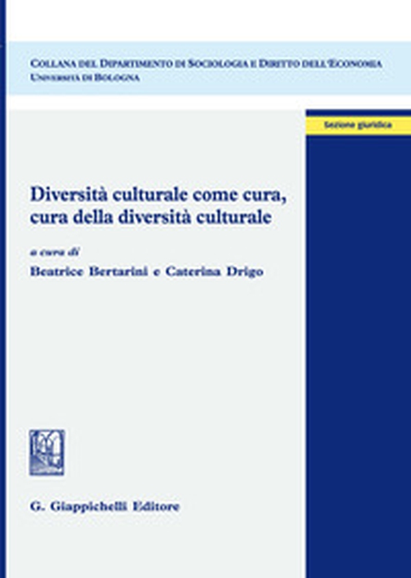 Diversità culturale come cura, cura della diversità culturale - Librerie.coop Diversità culturale come cura, cura della diversità culturale - Librerie.coop