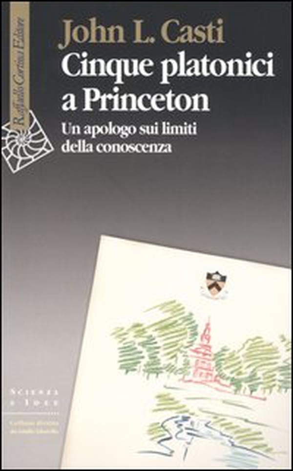 Cinque platonici a Princeton. Un apologo sui limiti della conoscenza - Librerie.coop Cinque platonici a Princeton. Un apologo sui limiti della conoscenza - Librerie.coop