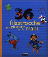 Trentasei filastrocche per giocare con le mani - Librerie.coop
