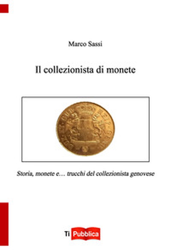 Il collezionista di monete - Librerie.coop Il collezionista di monete - Librerie.coop