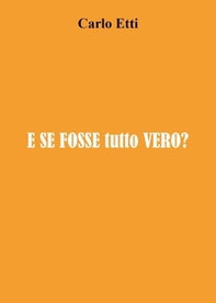 E se fosse tutto vero? - Librerie.coop