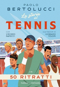 La storia del tennis in 50 ritratti - Librerie.coop