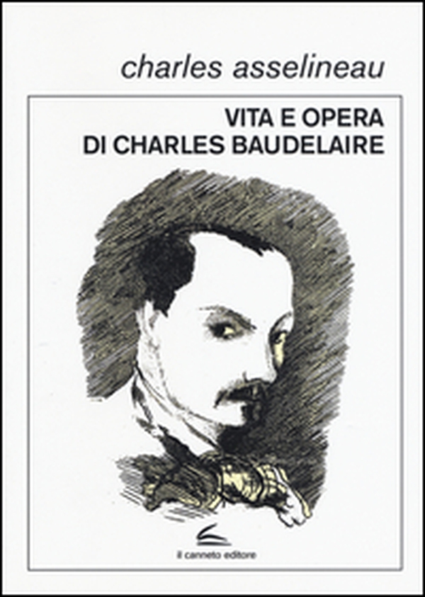 Vita e opere di Charles Baudelaire - Librerie.coop Vita e opere di Charles Baudelaire - Librerie.coop