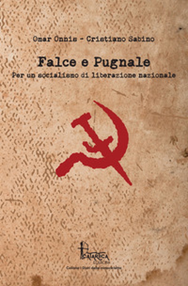 Falce e pugnale. Per un socialismo di liberazione nazionale - Librerie.coop Falce e pugnale. Per un socialismo di liberazione nazionale - Librerie.coop