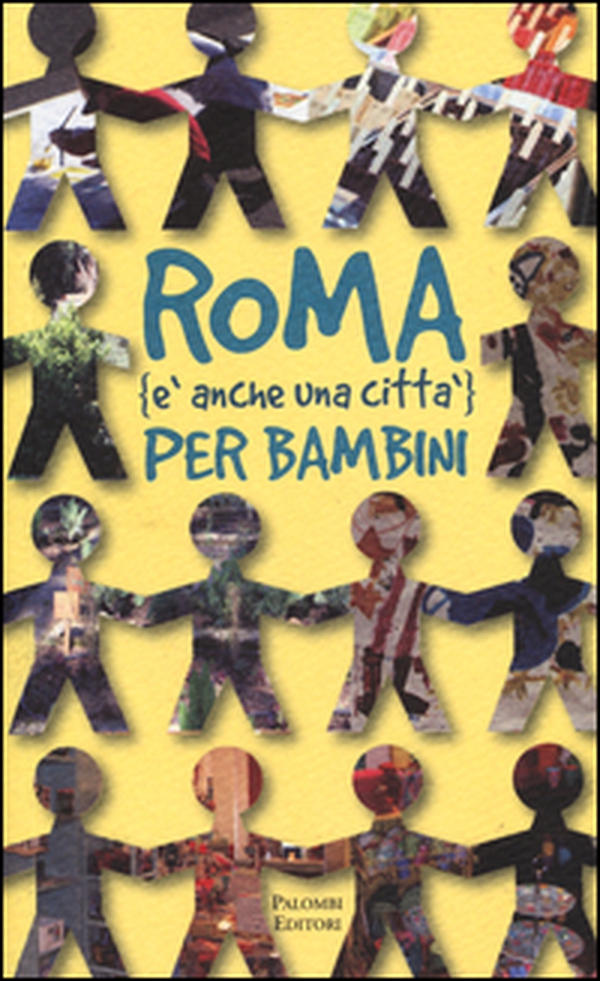 Roma (è anche una città) per bambini - Librerie.coop Roma (è anche una città) per bambini - Librerie.coop
