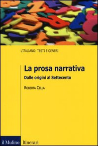 La prosa narrativa. Dalle origini al Settecento - Librerie.coop La prosa narrativa. Dalle origini al Settecento - Librerie.coop