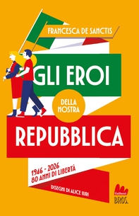 Gli eroi della nostra Repubblica - Librerie.coop