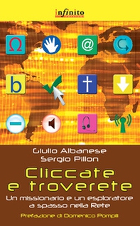 Cliccate e troverete. Un missionario e un esploratore a spasso nella rete - Librerie.coop Cliccate e troverete. Un missionario e un esploratore a spasso nella rete - Librerie.coop