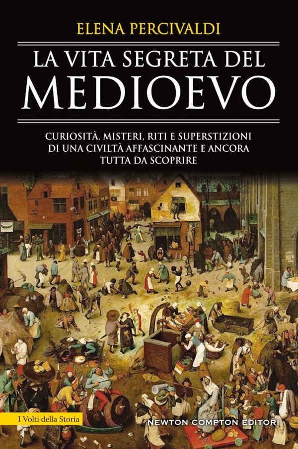 La vita segreta del Medioevo - Librerie.coop La vita segreta del Medioevo - Librerie.coop