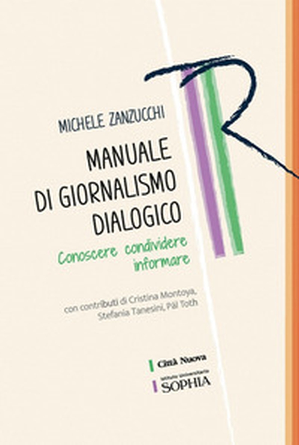 Manuale di giornalismo dialogico. Conoscere condividere informare - Librerie.coop Manuale di giornalismo dialogico. Conoscere condividere informare - Librerie.coop